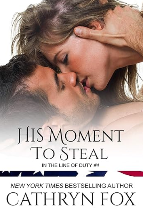 His Moment to Steal · In The Line of Duty · Book 4 (eBook)