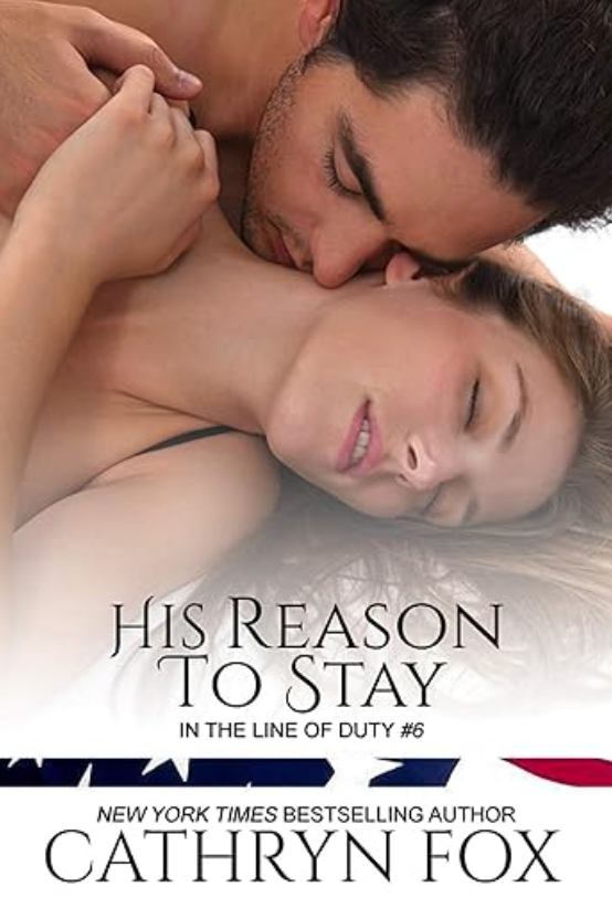 His Reason To Stay · In The Line of Duty · Book 6 (eBook)