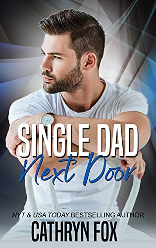 Single Dad Next Door · Single Dad-Serie · Buch 1 (eBook)