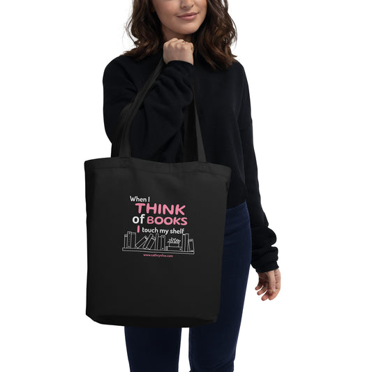 When I Think Of Books I Touch My Shelf Eco Tote Bag