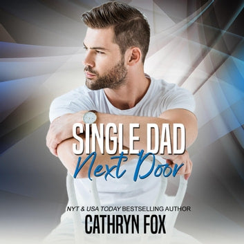 Single Dad Next Door · Single Dad Series · Book 1
