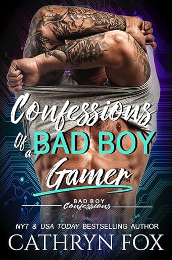 Bad Confessions Confessions of a Bad Boy Gamer · Bad Boy Confessions · Book 4 – Cathryn Fox